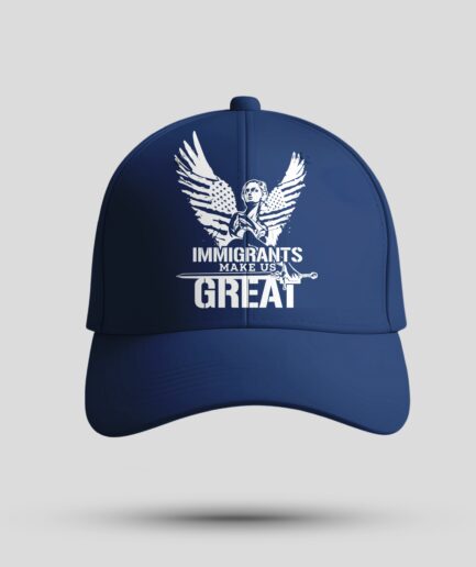 Immigrants Make US Great Hat Blue