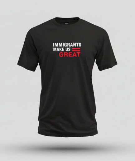 Immigrants Make US Great T-Shirt Black